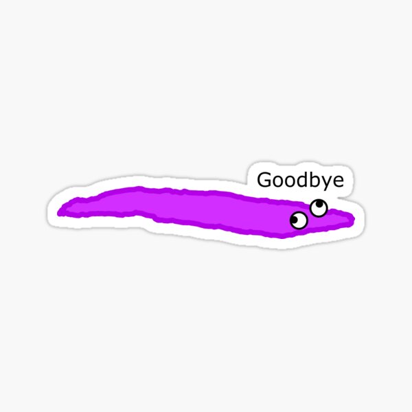 Goodbye Worm Sticker For Sale By Shortcakesketch Redbubble 2838