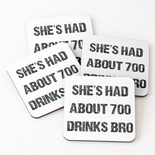 Item preview, SHES HAD ABOUT 700 DRINKS BRO designed and sold by DomGDesign.