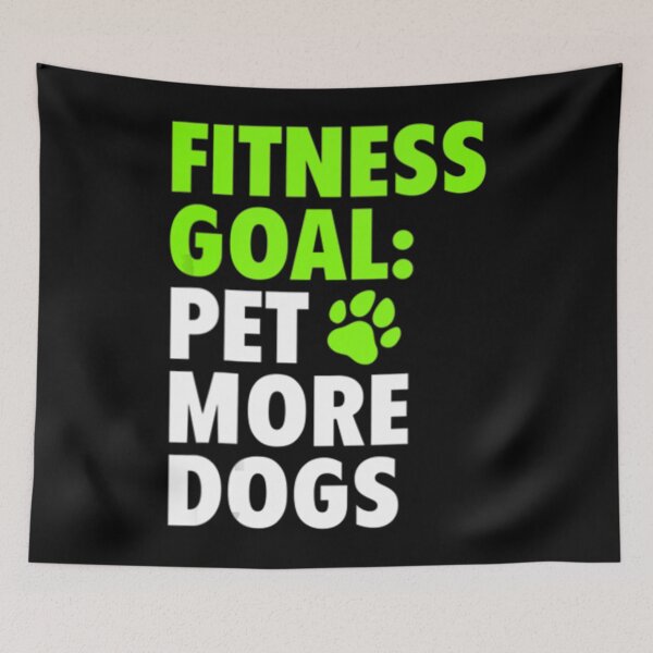 Item preview, Fitness Goal Pet More Dogs - Funny & Cute Dog Lover Design designed and sold by wildplatform340.