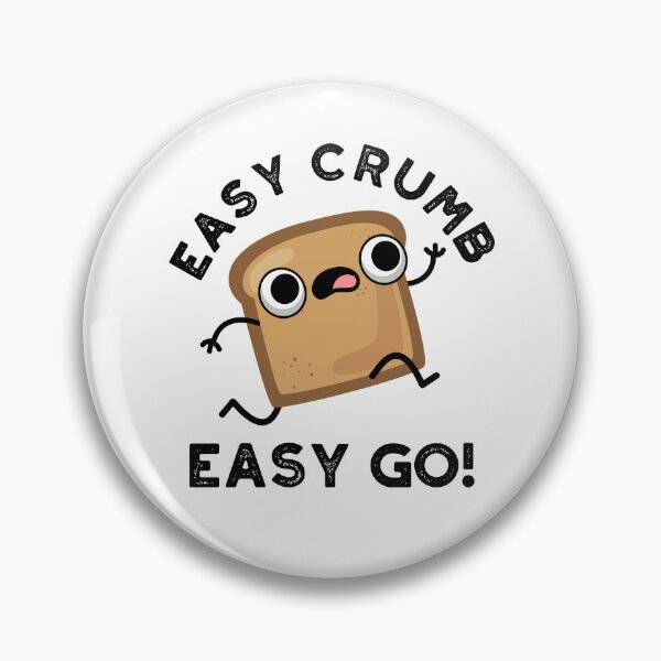 Item preview, Easy Crumb Easy Go Cute Bread Puns  designed and sold by punnybone.