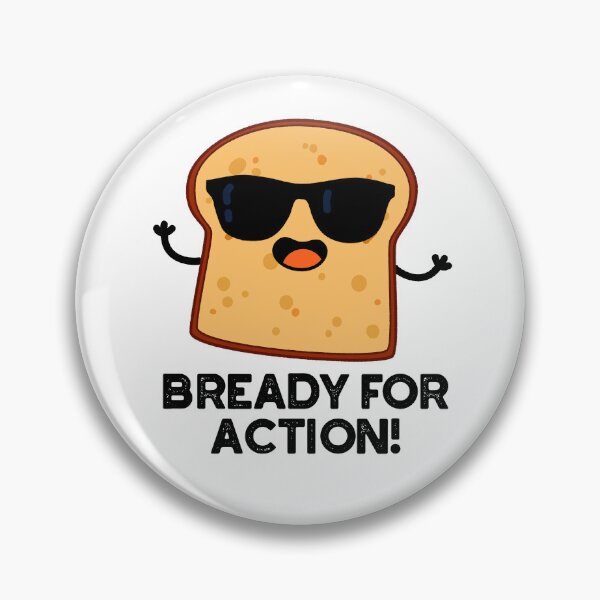 Item preview, Bready For Action Cute Bread Puns  designed and sold by punnybone.