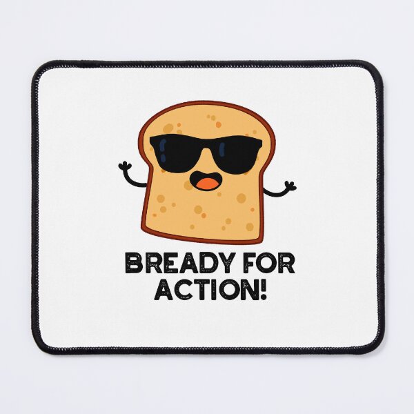 Item preview, Bready For Action Cute Bread Puns  designed and sold by punnybone.