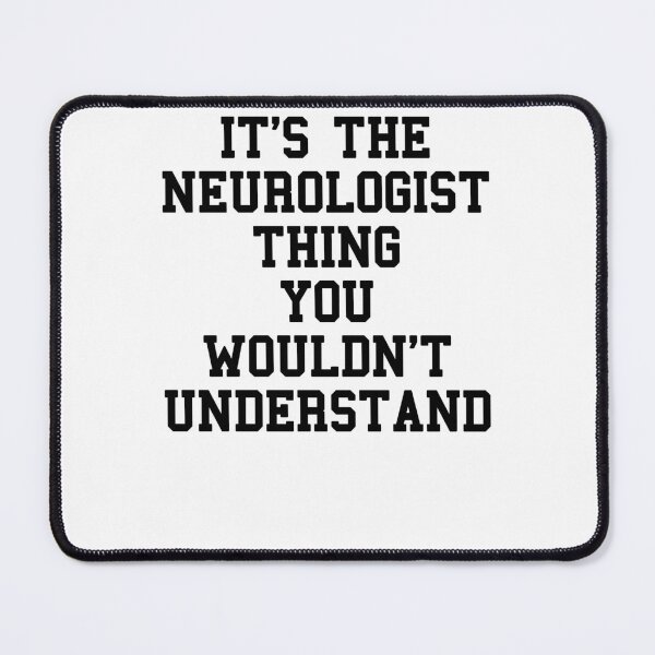 Item preview, Neurologist Student Sayings designed and sold by SydneyLoving.