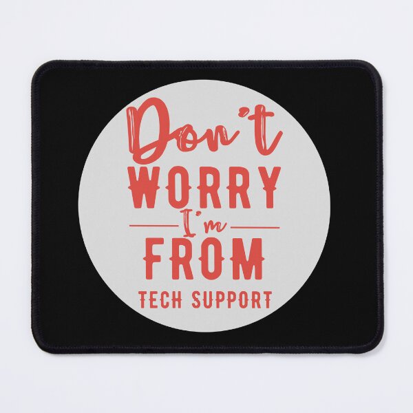 Item preview, Don't worry I'm from tech support designed and sold by Oreo2020 Creations.