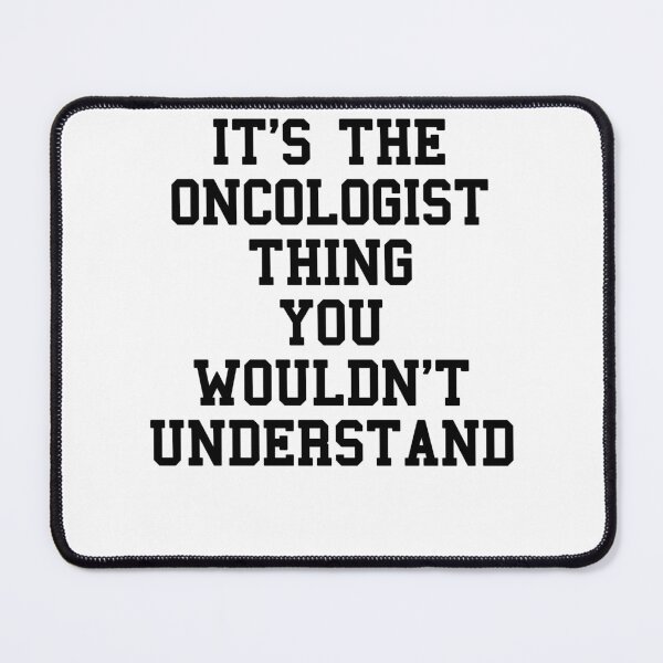 Item preview, Oncologist Humor designed and sold by SydneyLoving.