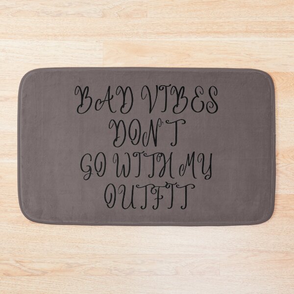 Item preview, bad vibes dont go with my outfit designed and sold by MO omar.