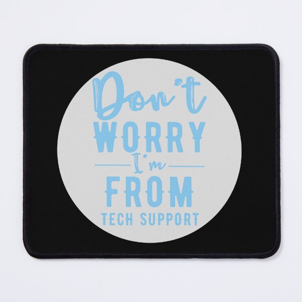 Item preview, Don't worry I'm from tech support designed and sold by Oreo2020 Creations.