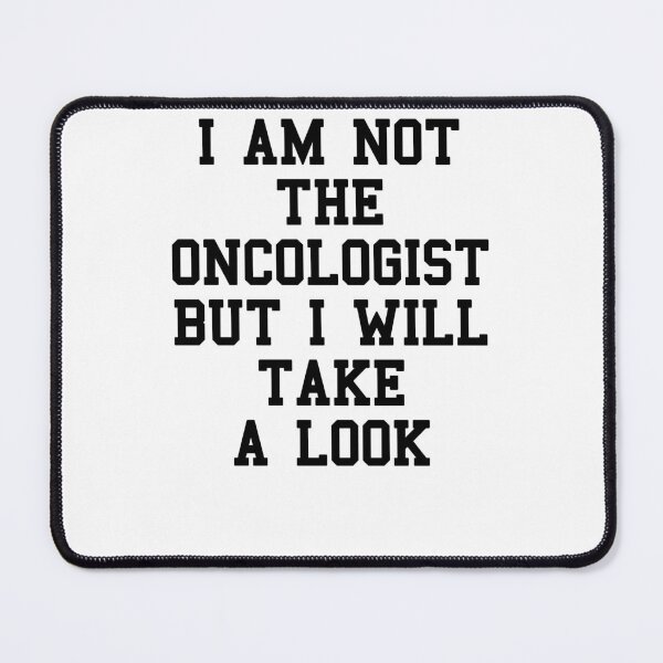 Item preview, Oncologist Humor designed and sold by SydneyLoving.