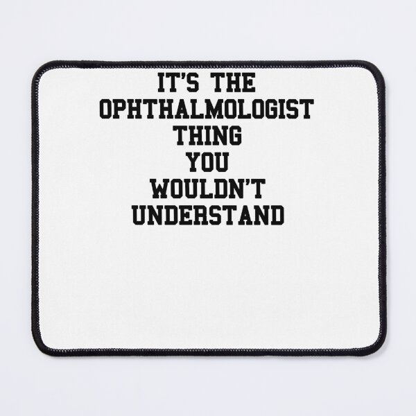 Item preview, Ophthalmologist Student Sayings designed and sold by SydneyLoving.