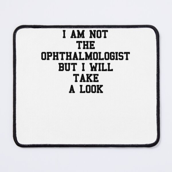 Item preview, Ophthalmologist Student Sayings designed and sold by SydneyLoving.