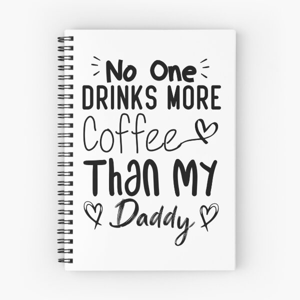 Item preview, No One Drinks More Coffee Than My Daddy designed and sold by medbdj.