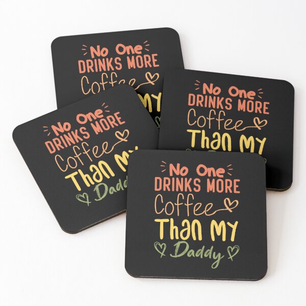 Item preview,  No One Drinks More Coffee Than My Daddy designed and sold by medbdj.
