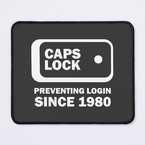 Item preview, Caps Lock Preventing Login Since 1980 Design designed and sold by David Speed Design.