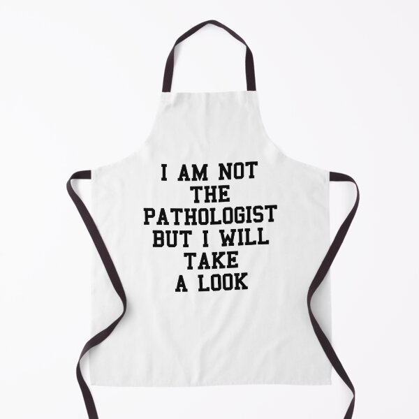 Item preview, Im Pathologist Funny Quotes designed and sold by SydneyLoving.