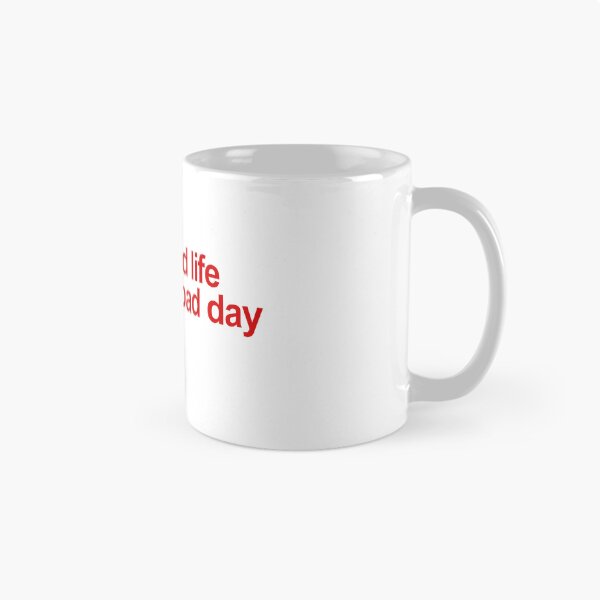 Item preview, It's a bad life not just a bad day designed and sold by QueendarChanse.