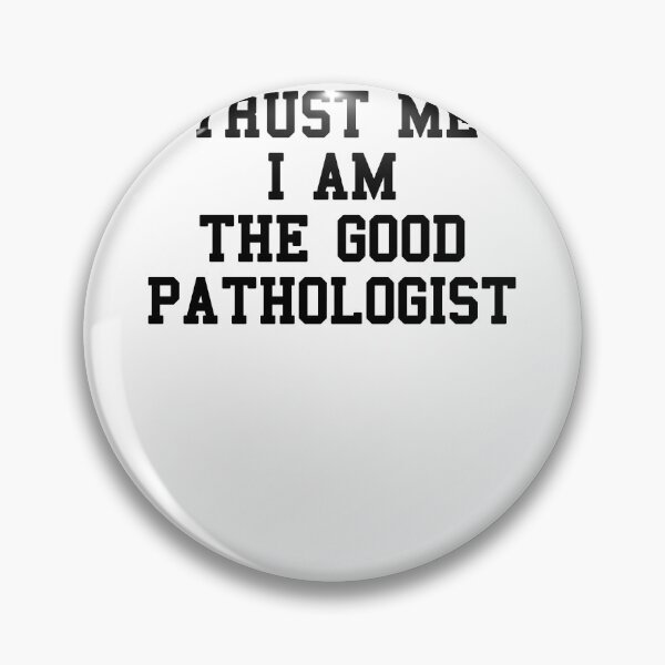 Item preview, Im Pathologist Funny Quotes designed and sold by SydneyLoving.