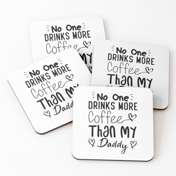 Item preview, No One Drinks More Coffee Than My Daddy designed and sold by medbdj.