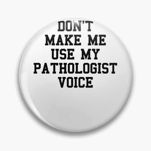 Item preview, Im Pathologist Funny Quotes designed and sold by SydneyLoving.