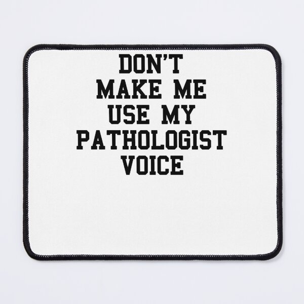 Item preview, Im Pathologist Funny Quotes designed and sold by SydneyLoving.