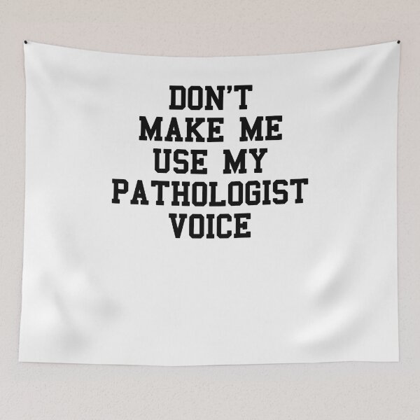 Item preview, Im Pathologist Funny Quotes designed and sold by SydneyLoving.