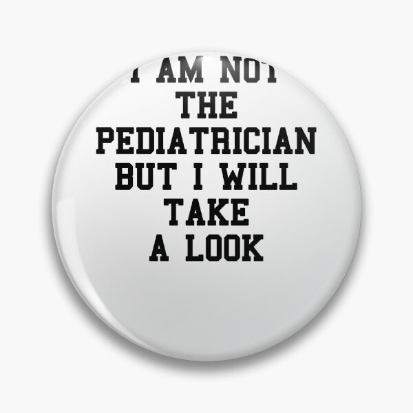 Item preview, Trust Me I Am Pediatrician designed and sold by SydneyLoving.