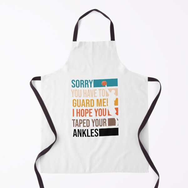 Item preview, Sorry You Have To Guard Me I hope You Taped Your Ankles Basketball Is My Favorite Season Basket Ball Player Classic Gift Premium Apparel Funny Holiday Xmas designed and sold by DesignByHeartUK.