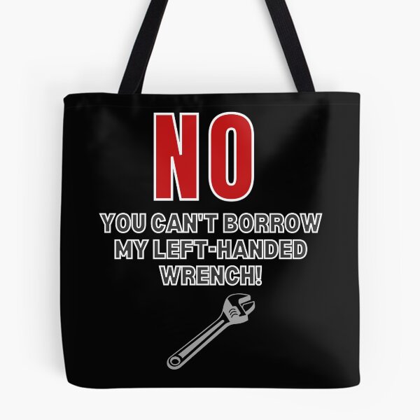 Item preview, Left-Handed Wrench Joke Funny designed and sold by MojaveTradePost.