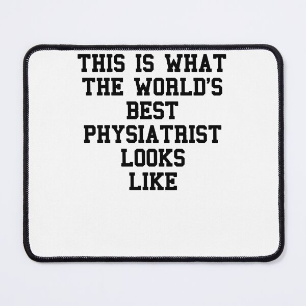 Item preview, Physiatrist Saying designed and sold by SydneyLoving.