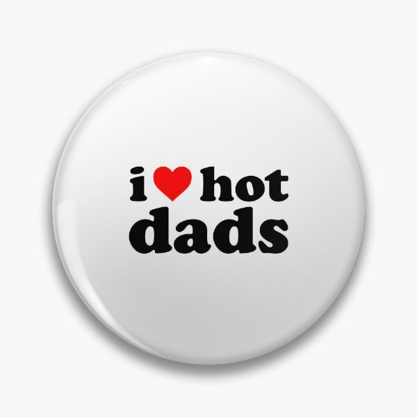 Item preview, I love hot dads designed and sold by andygiangore.