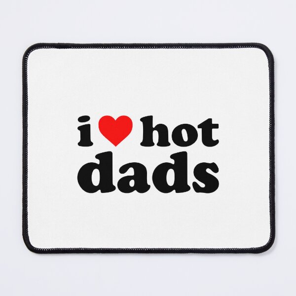 Item preview, I love hot dads designed and sold by andygiangore.