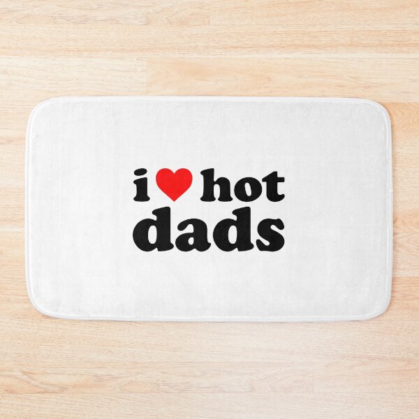 Item preview, I love hot dads designed and sold by andygiangore.