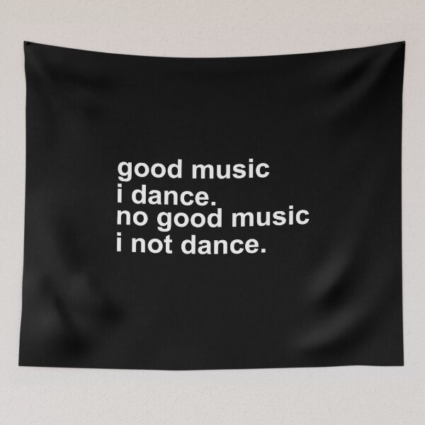 Item preview, Good music I dance No good music I not dance designed and sold by addylolanden.