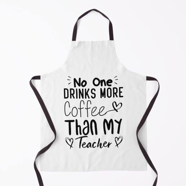 Item preview,  No One Drinks More Coffee Than My teacher designed and sold by medbdj.