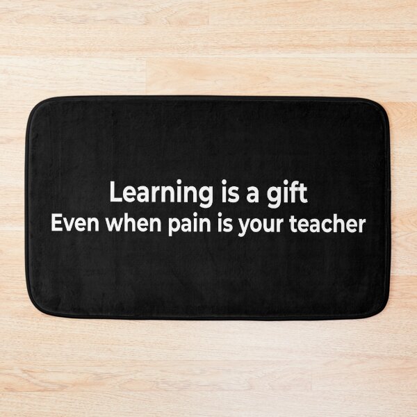 Item preview, Learning is a gift. Even when pain is your teacher designed and sold by KingPhilosopher.