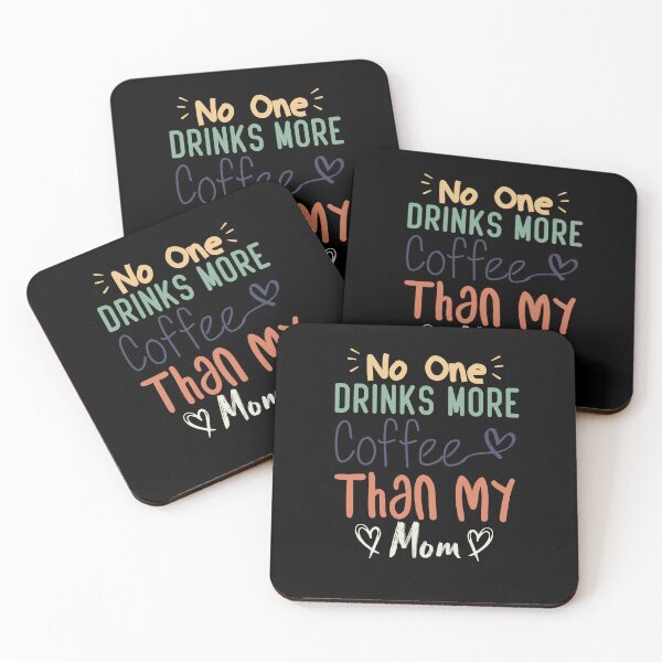 Item preview,  No One Drinks More Coffee Than My mom designed and sold by medbdj.