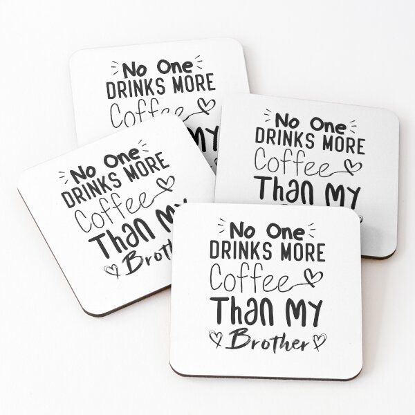 Item preview, No One Drinks More Coffee Than My Brother designed and sold by medbdj.