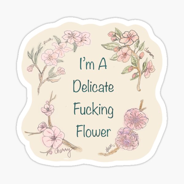 I'm A Delicate Fucking Flower Socks