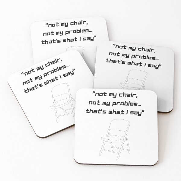 Item preview, Not My Chair Not My Problem designed and sold by Leslivicious.