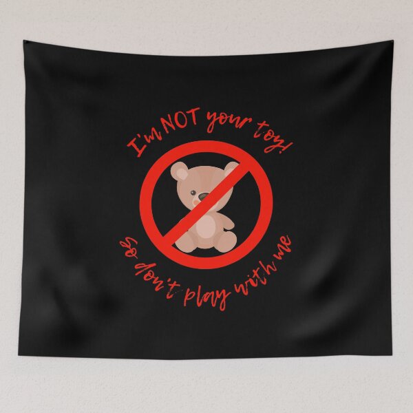 Item preview, I'm NOT Your Toy Funny Quotes designed and sold by kubix81.