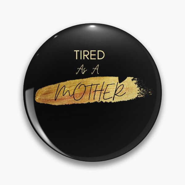 Item preview, Tired As A Mother MotherDay designed and sold by kubix81.