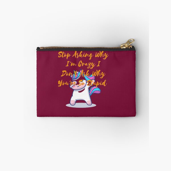 Item preview, Stop Asking Why I'm Crazy I Don't Ask Why You're So Stupid designed and sold by LOUCAS6.