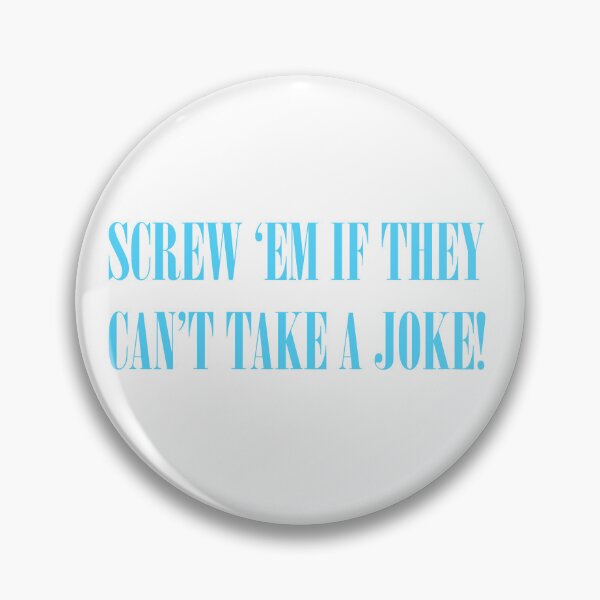 Item preview, Screw 'Em If They Can't Take A Joke! - Mamma Mia designed and sold by benjaminrjones.
