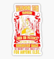 Trucker Uses Patience Fix Crap Engineers Make Tees T-Shirt Sticker