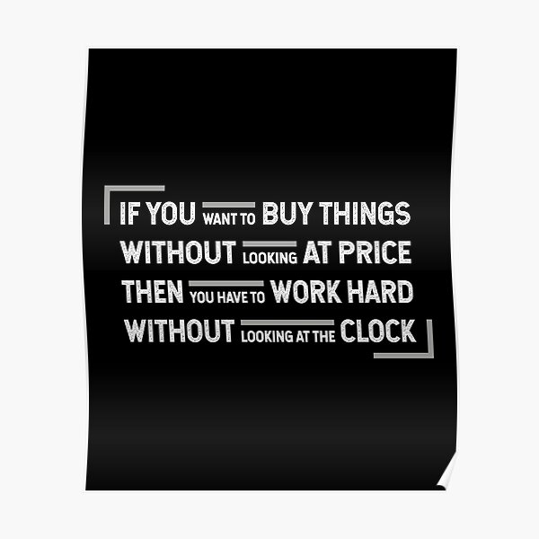 "If you want to buy things without looking at price for all motivation