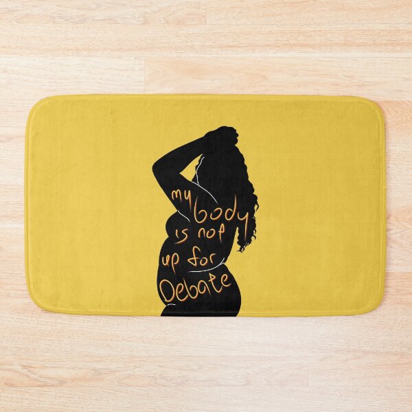Item preview, My Body Is Not Up For Debate — Yellow designed and sold by O1RSH.