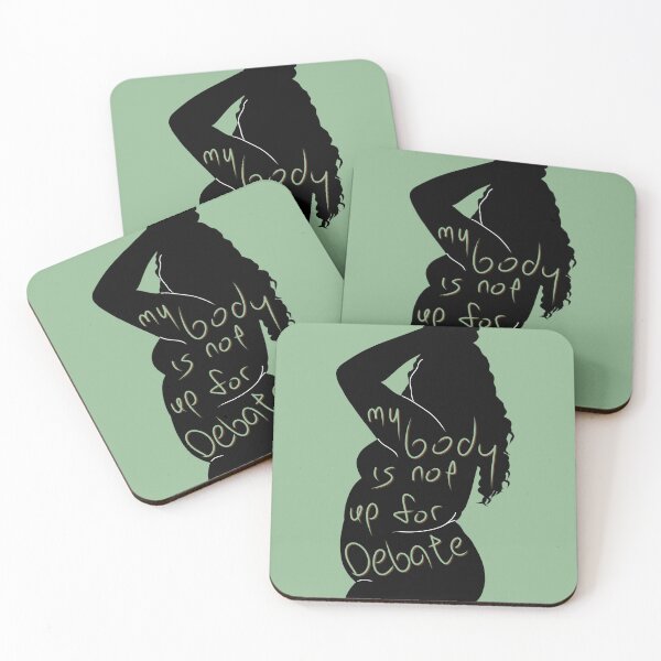Item preview, My Body Is Not Up For Debate — Mint-Green designed and sold by O1RSH.