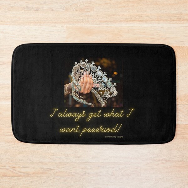 Item preview, Always get what I want, peeeriod! designed and sold by PalomaHealing24.