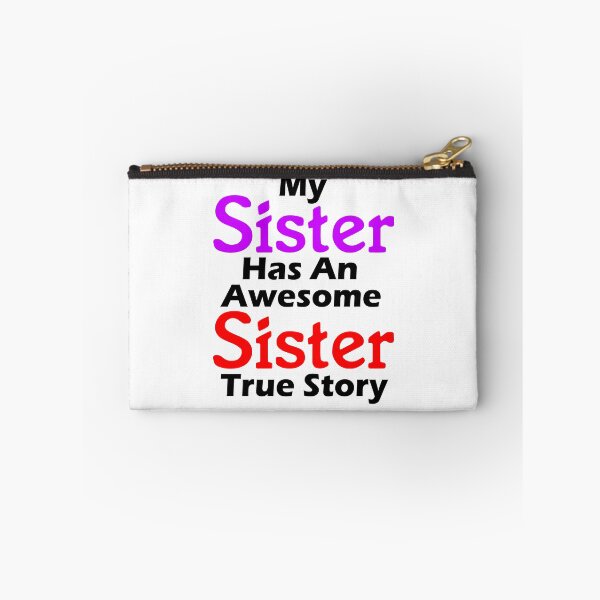 Item preview, Funny Quotes About Sisters Fighting - My Sister Has An Awesome Sister True Story - Funny Quote  designed and sold by Sonatablue.