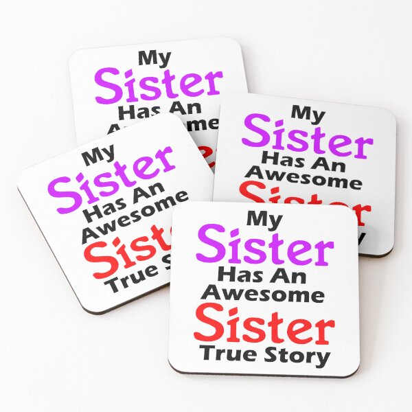 Item preview, Funny Quotes About Sisters Fighting - My Sister Has An Awesome Sister True Story - Funny Quote  designed and sold by Sonatablue.