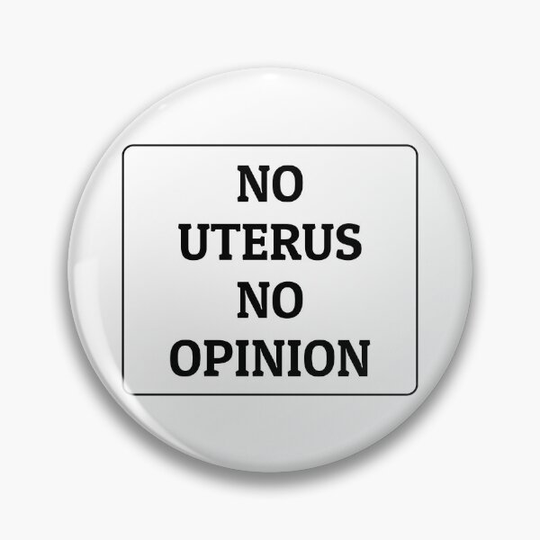 Item preview, No Uterus No Opinion - pro choice - abortion rights designed and sold by Inspirationmotivation.